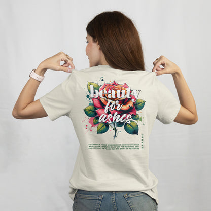 Beauty for Ashes - Isaiah 61:3 - Unisex Tee