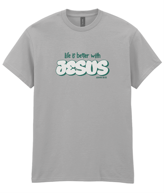 Life Is Better With Jesus - John 8: 12 - Unisex Tee
